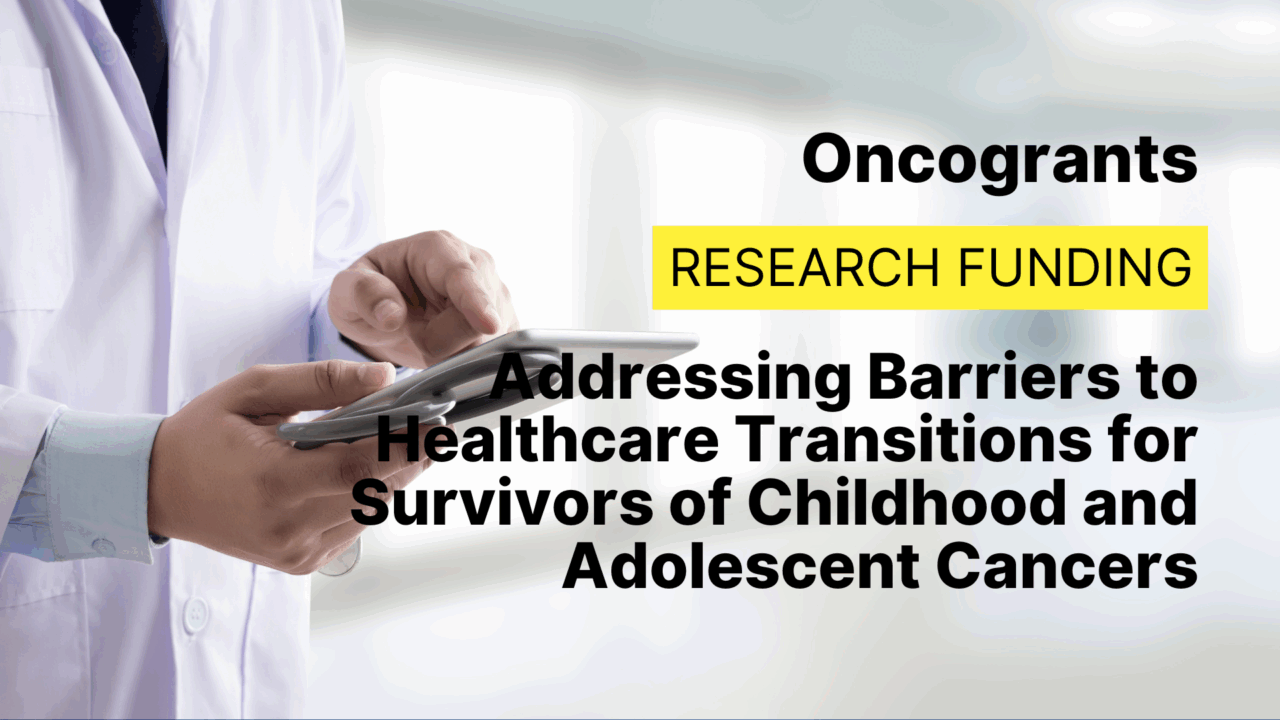 Addressing Barriers to Healthcare Transitions for Survivors of Childhood and Adolescent Cancers