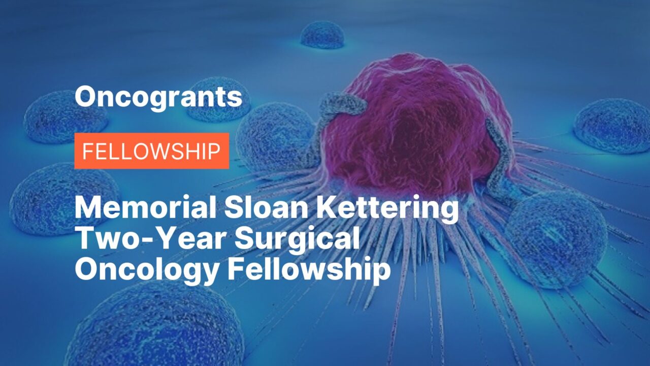 Memorial Sloan Kettering Two-Year Surgical Oncology Fellowship