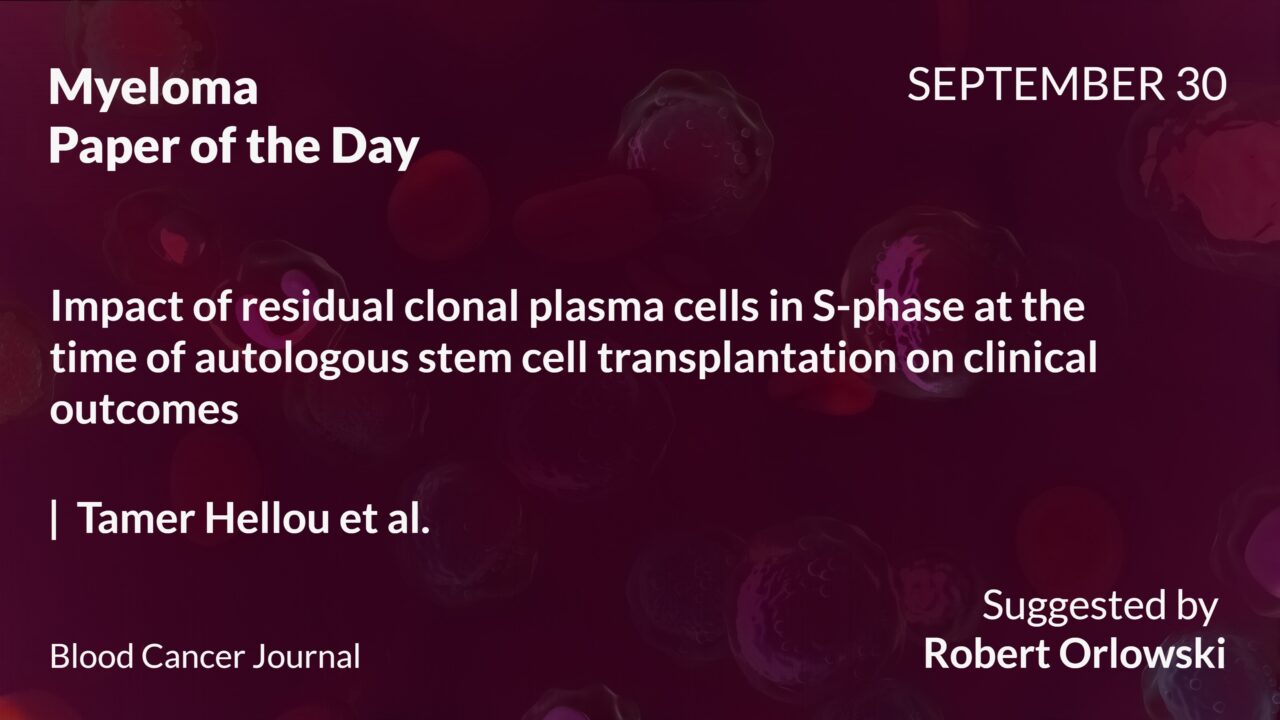 Myeloma Paper of the Day, September 30th, Suggested by Robert Orlowski
