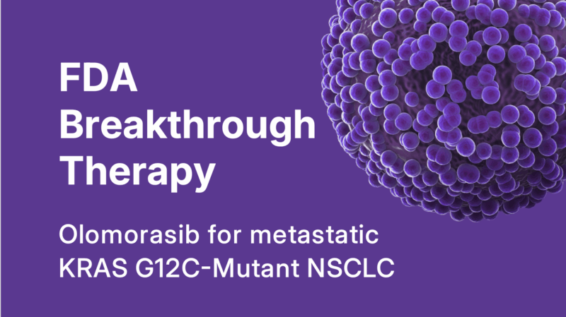 Olomorasib Receives FDA Breakthrough Therapy Designation for KRAS G12C-Mutant NSCLC