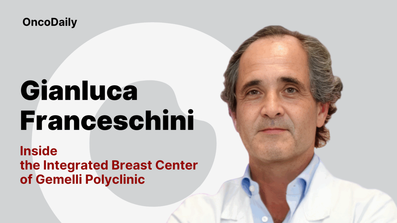 Gianluca Franceschini: Inside the Integrated Breast Center of Gemelli Polyclinic
