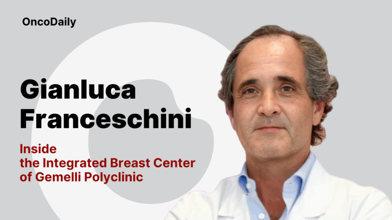 Gianluca Franceschini: Inside the Integrated Breast Center of Gemelli Polyclinic
