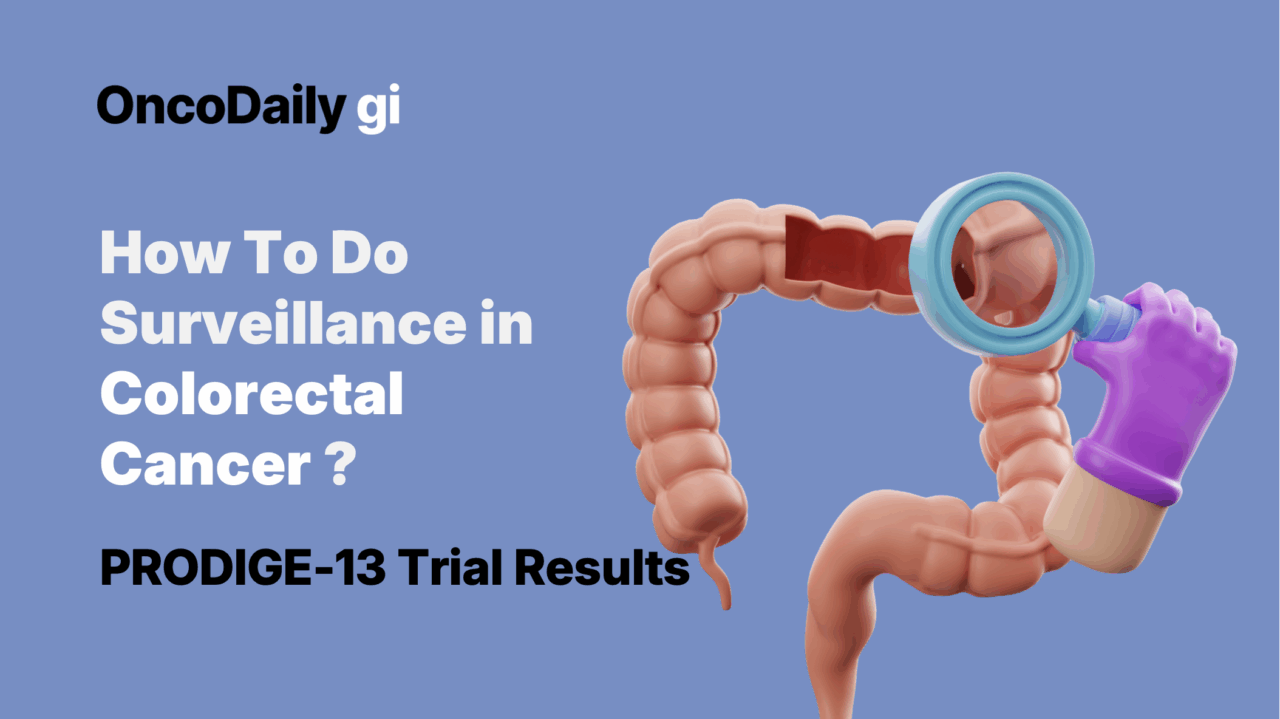 PRODIGE-13 Trial Results: Do We Really Need 5 Years of CT and CEA Follow-Up in CRC?