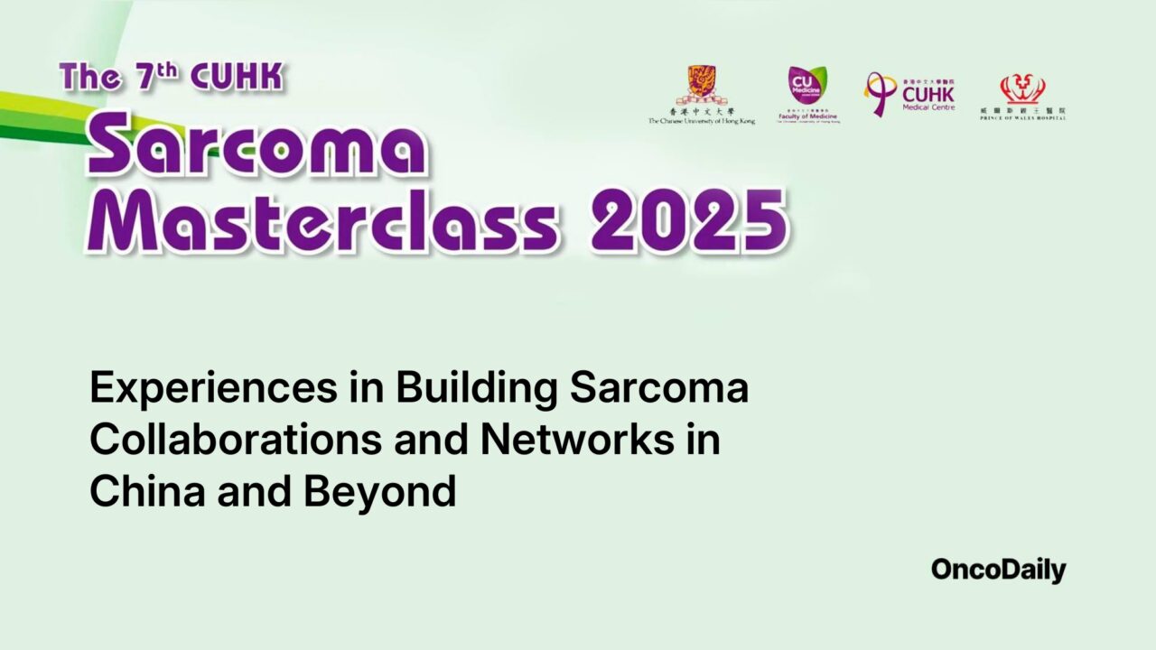 Sarcoma Collaborations in China: Insights from the CUHK Sarcoma Masterclass 2025