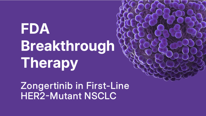FDA Grants Breakthrough Therapy Designation to Zongertinib (HERNEXEOS) for First-Line Treatment of HER2-Mutant Advanced NSCLC