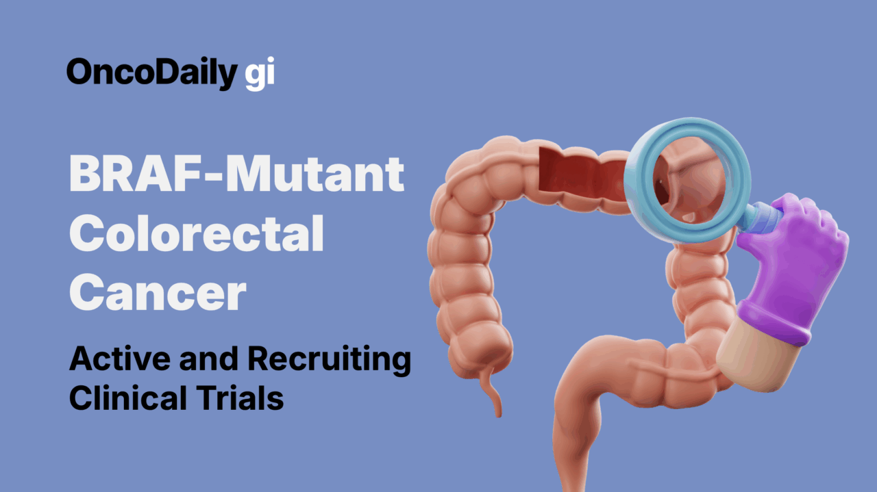 BRAF-Mutant Colorectal Cancer Active and Recruiting Trials You Need to Know in 2025