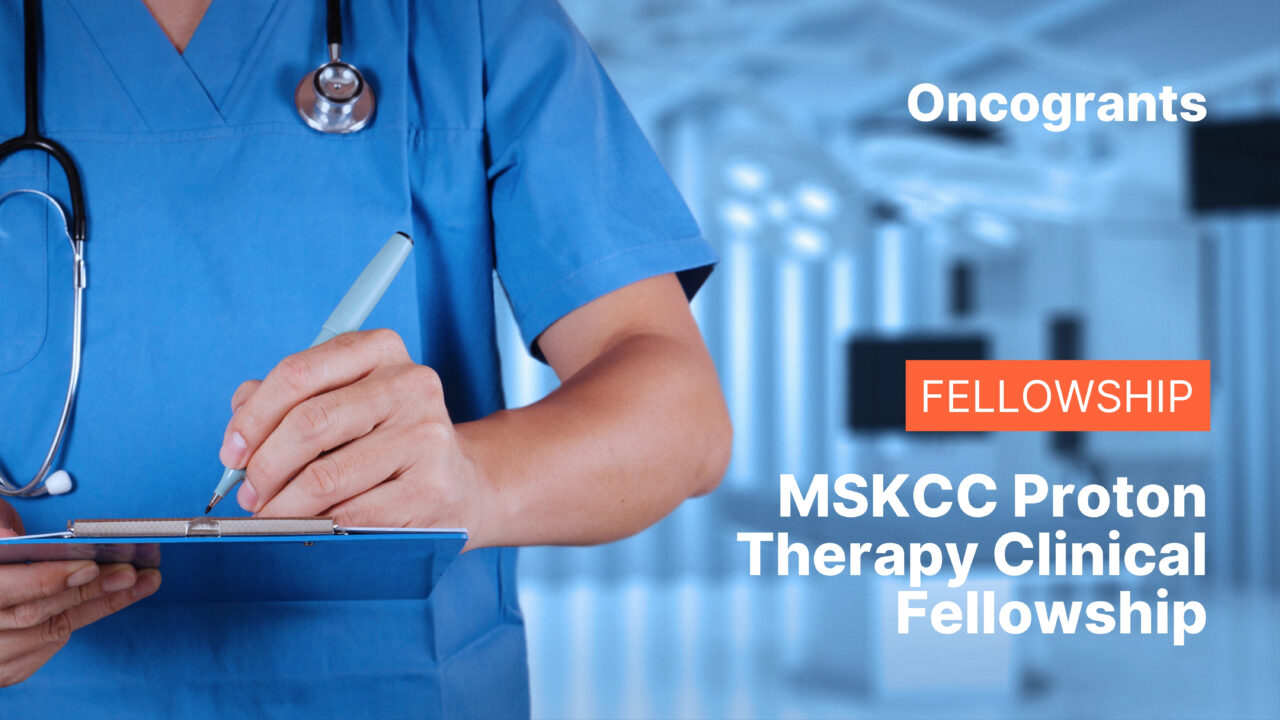 MSKCC Proton Therapy Clinical Fellowship