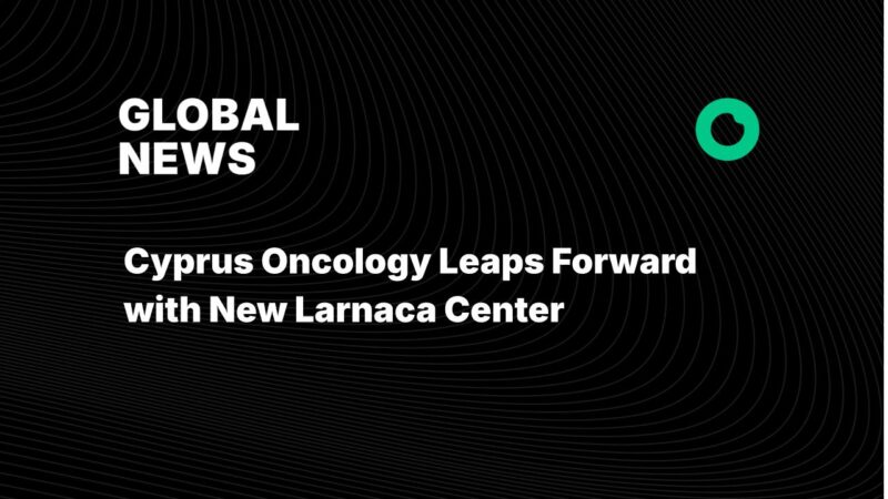 Cyprus Oncology Leaps Forward with New Larnaca Center