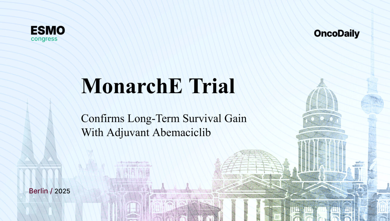 monarchE Trial at ESMO 2025: Adjuvant Abemaciclib Plus Endocrine Therapy Improves Overall Survival in High-Risk HR+, HER2− Early Breast Cancer