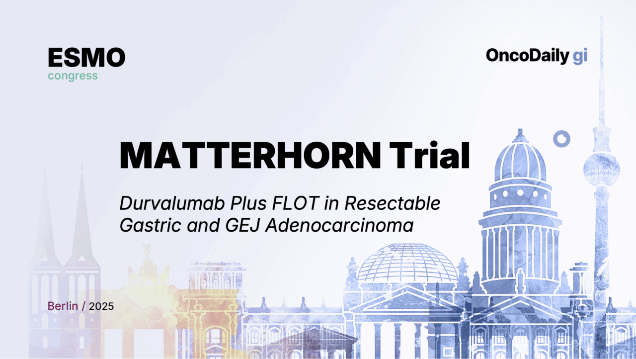 MATTERHORN Trial at ESMO 2025: Durvalumab Plus FLOT in Resectable Gastric and GEJ Adenocarcinoma