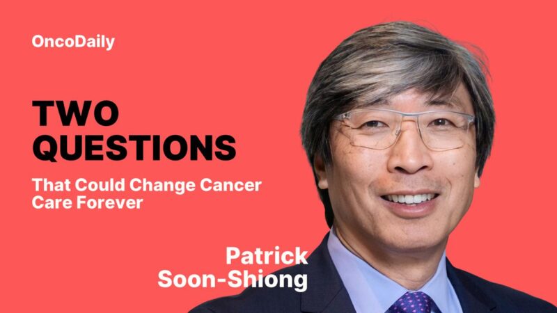 Pat Soon-Shiong: ALC and NLR – The Questions That Could Change How We Treat Cancer