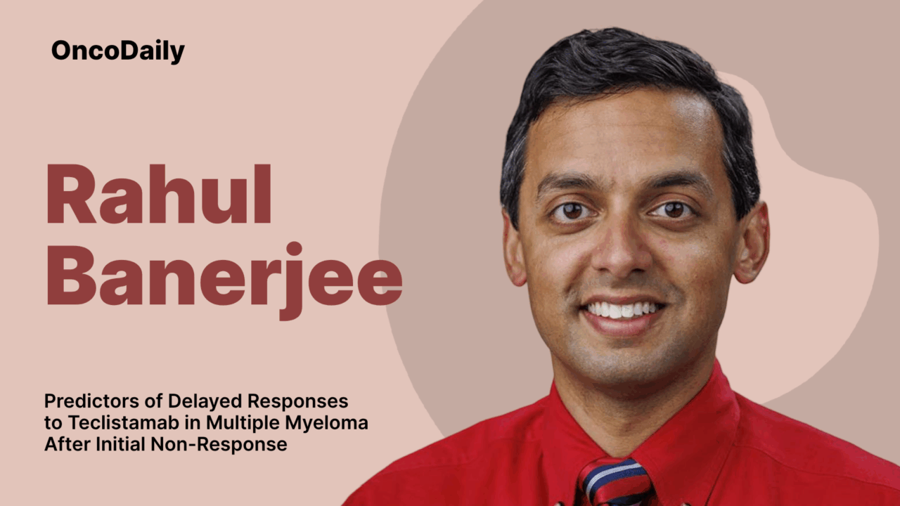 Rahul Banerjee: Predicting Delayed Teclistamab Responses in Multiple Myeloma