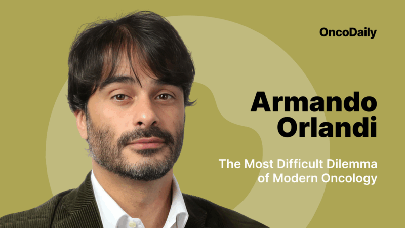 Armando Orlandi: The True Dilemma of Modern Oncology