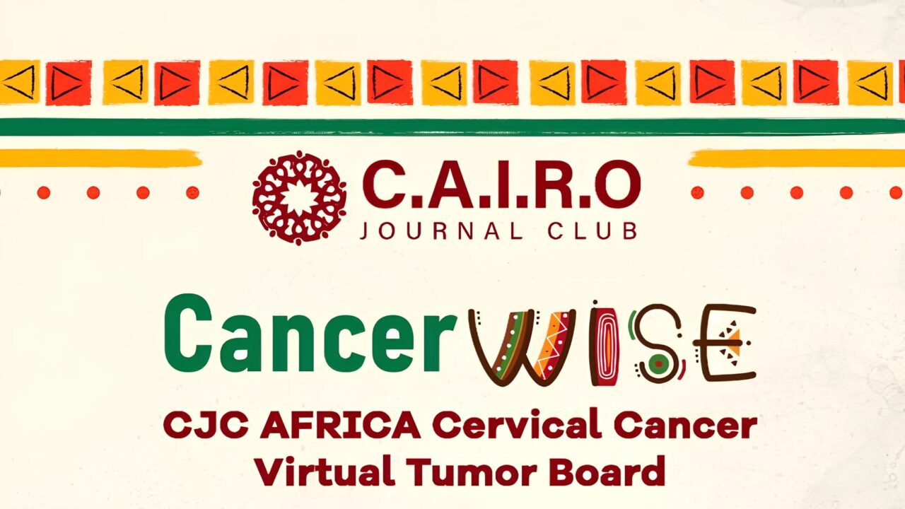 Emad Shash: CancerWISE – CJC Africa Cervical Cancer Virtual Tumor Board