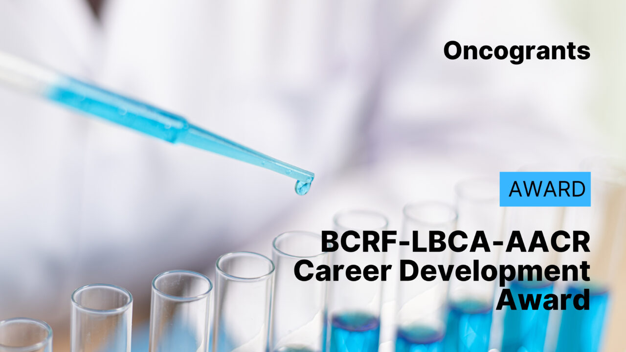 Breast Cancer Research Foundation and Lobular Breast Cancer Alliance-AACR Career Development Award