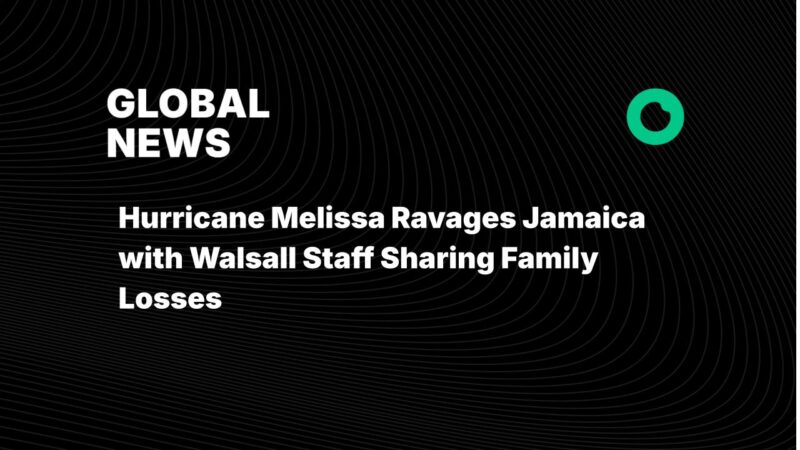 Hurricane Melissa Ravages Jamaica with Walsall Staff Sharing Family Losses
