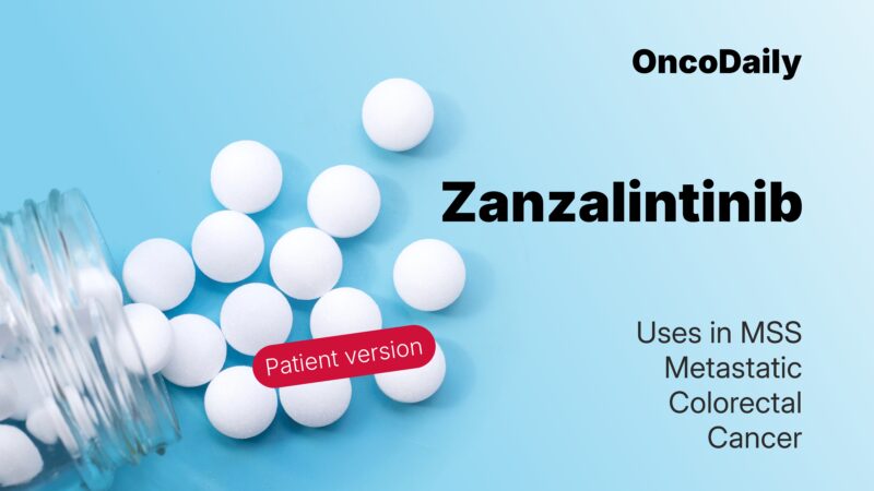 Zanzalintinib: What Patients Need to Know About This New Treatment for Colorectal Cancer