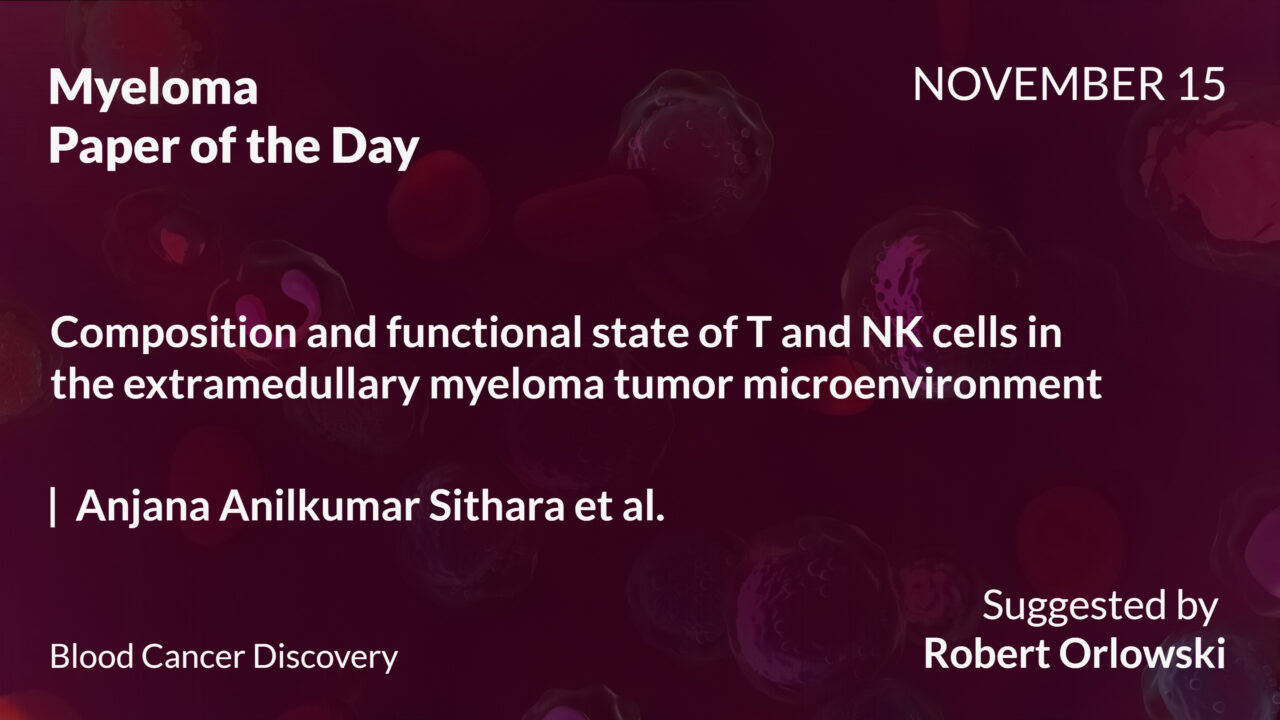 Myeloma Paper of the Day, November 15th, Suggested by Robert Orlowski