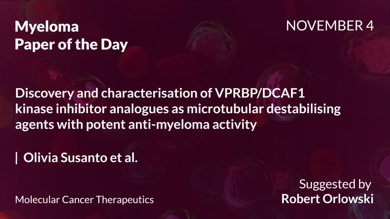 Myeloma Paper of the Day, November 4th, Suggested by Robert Orlowski
