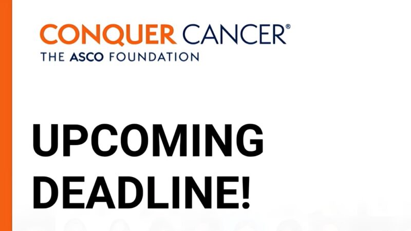 ASCO Announces Final Deadline for the ASCO Foundation Advanced Clinical Research Award