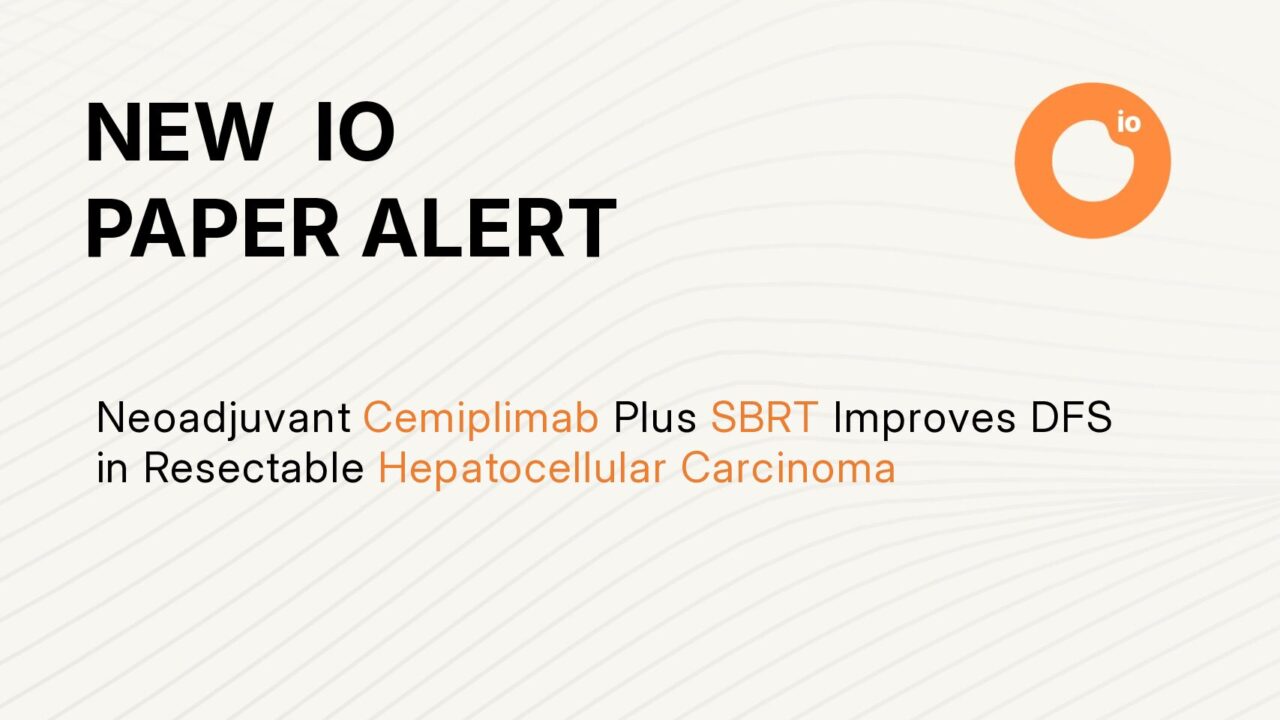 Neoadjuvant Cemiplimab Plus SBRT Improves 2-Year DFS in Resectable Hepatocellular Carcinoma