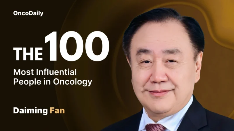Daiming Fan Recognized Among The 100 Most Influential People in Oncology in 2025