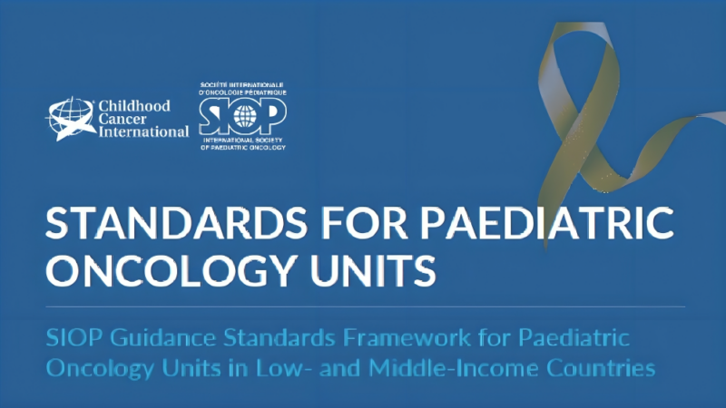New Global Standards to Strengthen Paediatric Oncology in LMICs – CCI
