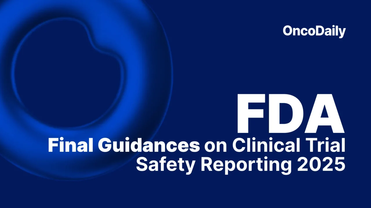 FDA Final Guidances on Clinical Trial Safety Reporting: What Investigators and Sponsors Need to Know