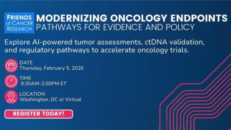 Modernizing Oncology Endpoints: New Pathways for Evidence and Policy – Friends of Cancer Research
