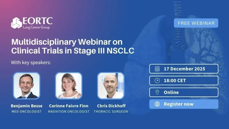 Multidisciplinary Webinar on Clinical Trials in Stage III NSCLC – EORTC
