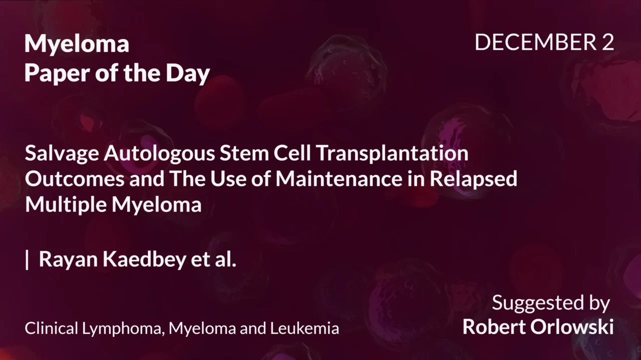 Myeloma Paper of the Day, December 2nd, Suggested by Robert Orlowski