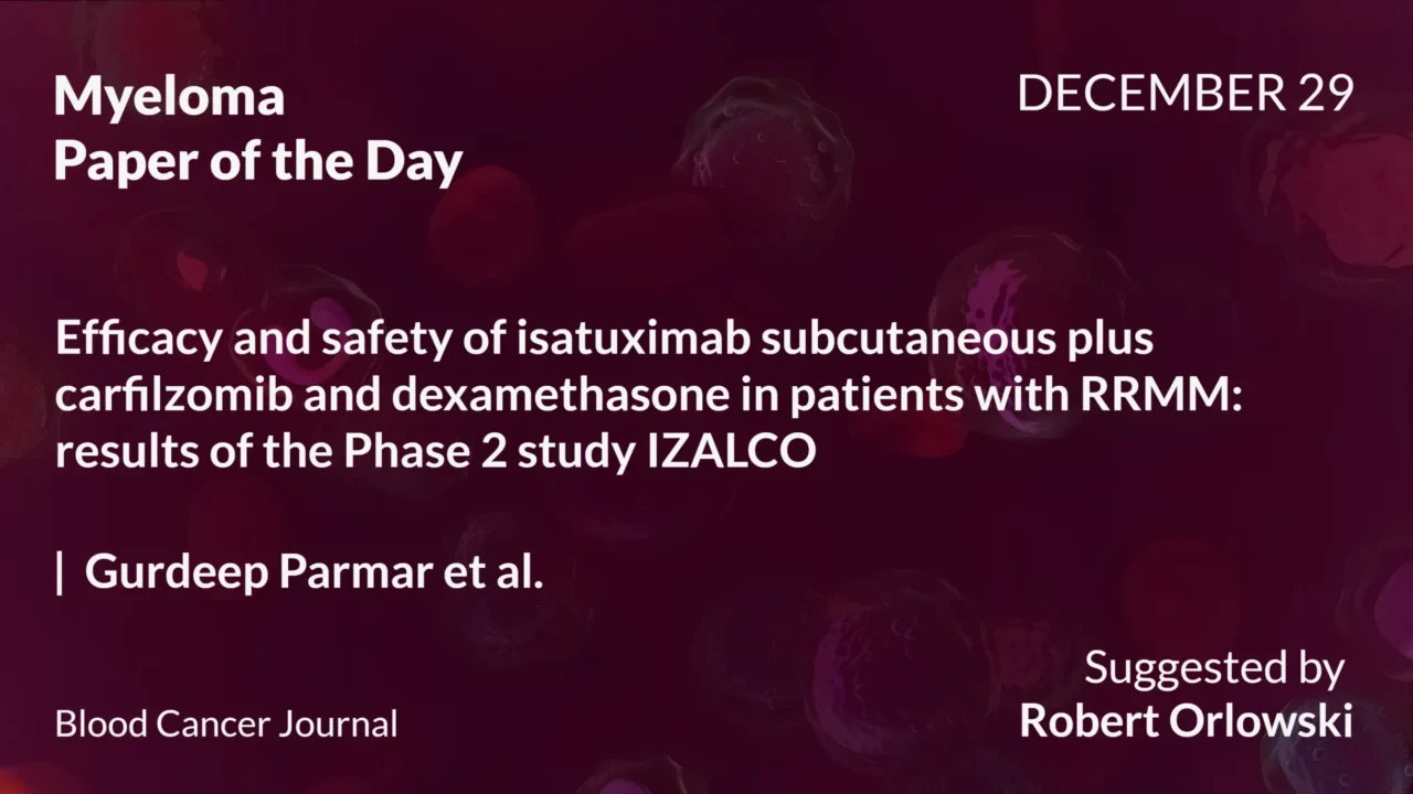 Myeloma Paper of the Day, December 29th, Suggested by Robert Orlowski