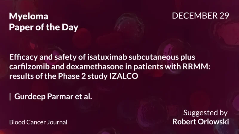 Myeloma Paper of the Day, December 29th, Suggested by Robert Orlowski