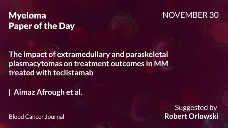 Myeloma Paper of the Day, November 30th, Suggested by Robert Orlowski