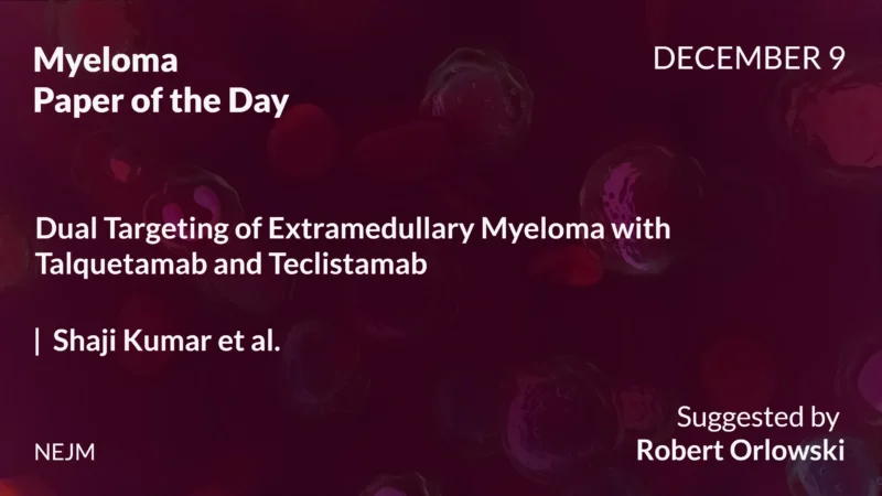 Myeloma Paper of the Day, December 9th, Suggested by Robert Orlowski