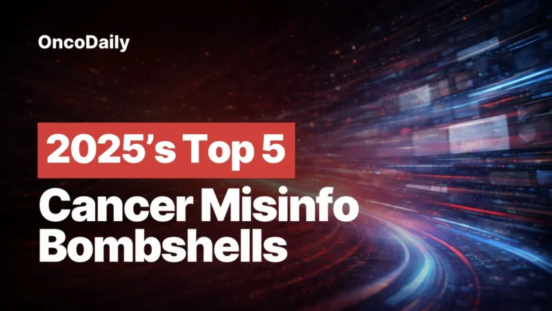 cancer misinformation 2025