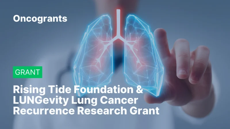 Rising Tide Foundation & LUNGevity Lung Cancer Recurrence Research Grant