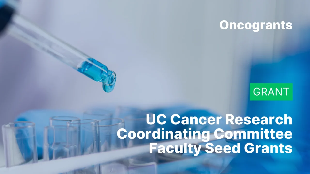 UC Cancer Research Coordinating Committee Faculty Seed Grants