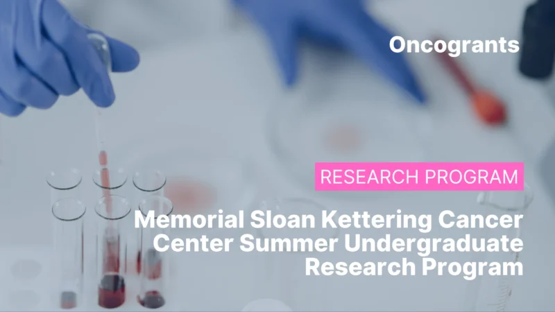 Memorial Sloan Kettering Cancer Center Summer Undergraduate Research Program