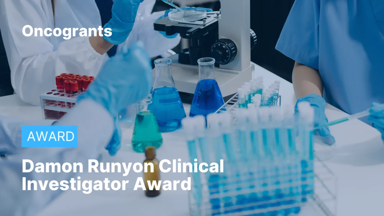 Damon Runyon Clinical Investigator Award – $600K + Loan Repayment for Physician-Scientists