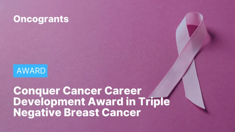 Conquer Cancer Career Development Award in Triple Negative Breast Cancer OncoGrants