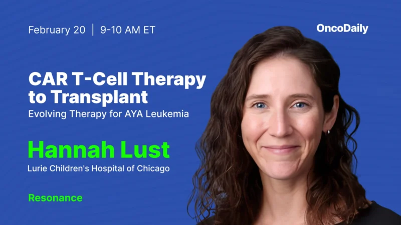 CAR T-Cell Therapy to Transplant: Evolving Therapy for AYA Leukemia – Resonance