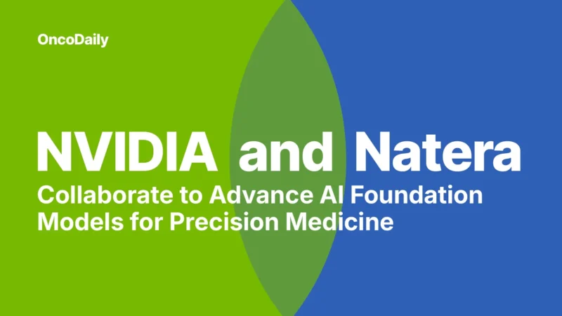 NVIDIA and Natera Collaborate to Advance AI Foundation Models for Precision Medicine