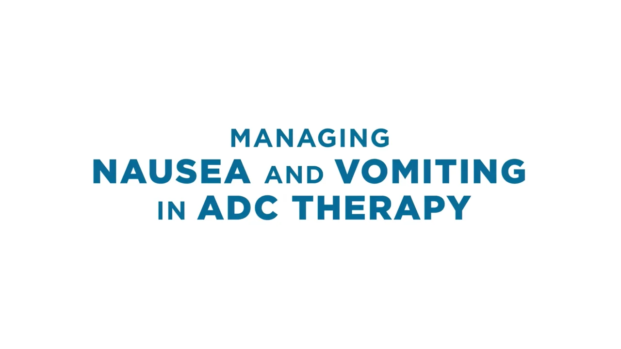 Prevention is Key: Managing Nausea and Vomiting in ADC Therapy – MASCC