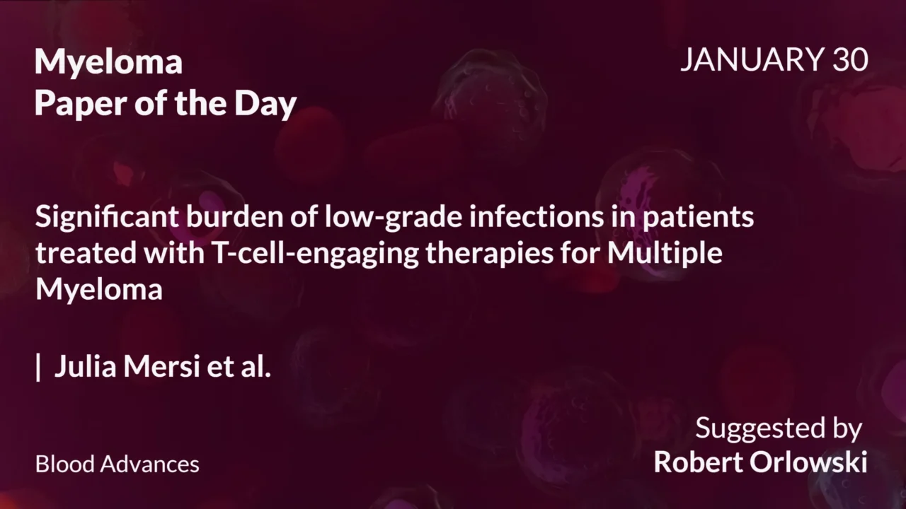 Myeloma Paper of the Day, January 30th, Suggested by Robert Orlowski