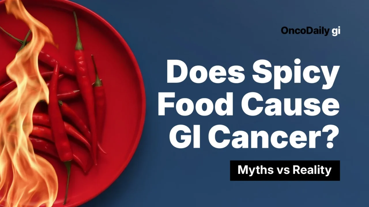 Spicy Food and GI Cancer Risk: Myths, Facts, and Evidence From Large Cohort Studies (2019–2025)