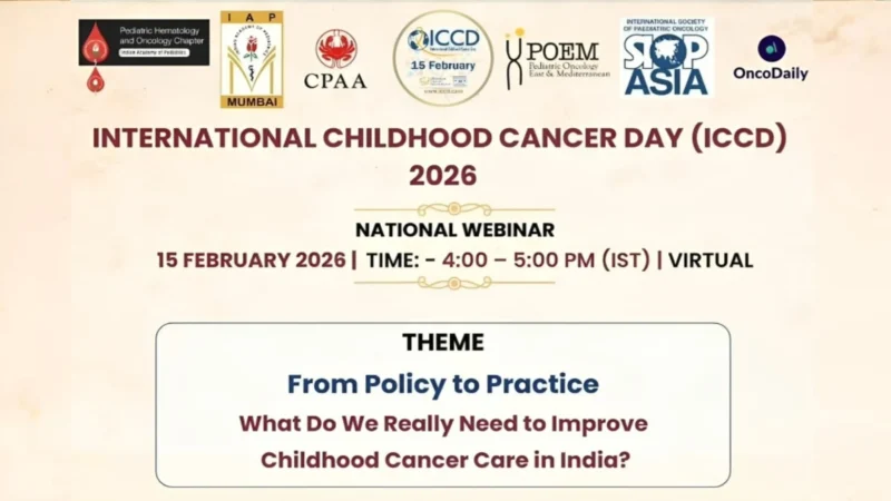 Childhood Cancer Care in India: From Policy to Practice – ICCD 2026 National Webinar