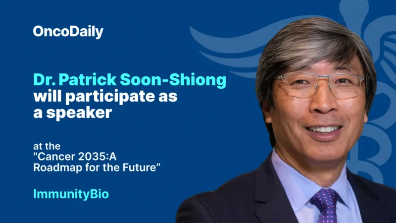 Dr. Patrick Soon-Shiong Will Participate as a Speaker at the “Cancer 2035: A Roadmap for the Future”
