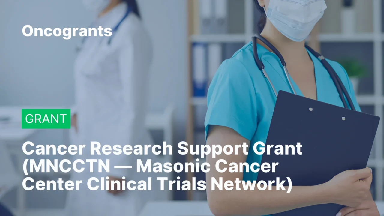 Cancer Research Support Grant (MNCCTN — Masonic Cancer Center Clinical Trials Network)