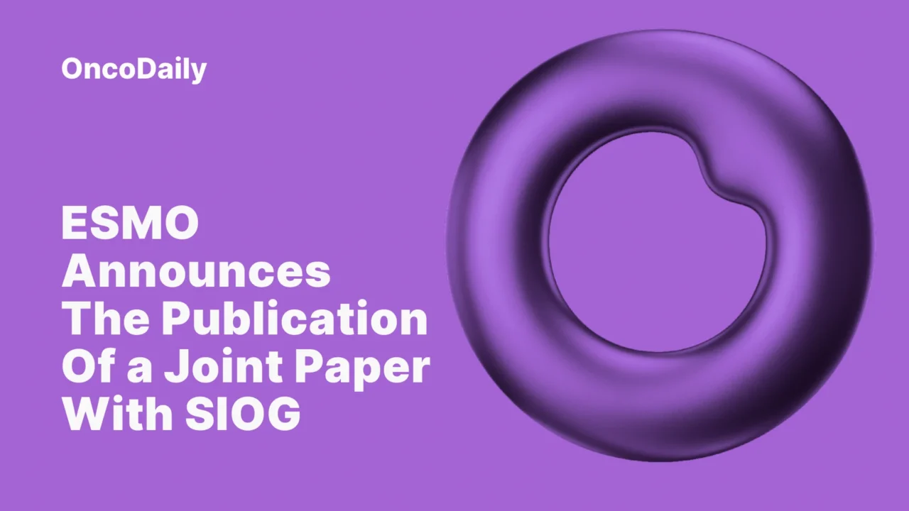 ESMO Announces The Publication of a Joint Paper With SIOG